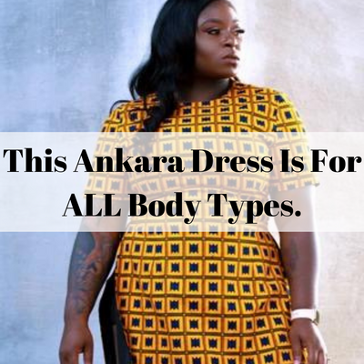 This Ankara Dress Is For ALL Body Types.