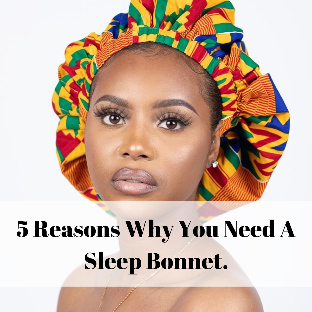 5 Reasons Why You Need A Sleep Bonnet.